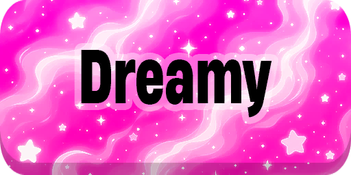 Dreamy